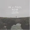 Lion Fire - Im a Fool Now - Single
